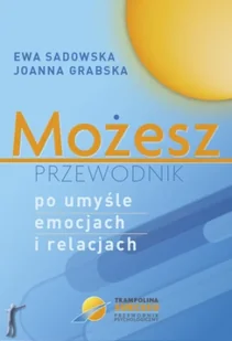 Możesz. Przewodnik po umyśle, emocjach i relacjach - Psychologia - miniaturka - grafika 1