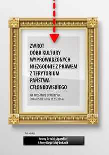 Restytucja i ochrona dóbr kultury Zagadnienia prawne Anna Rogacka-Łukasik Iwona Gredka-Ligarska PDF) - E-booki - podręczniki - miniaturka - grafika 1