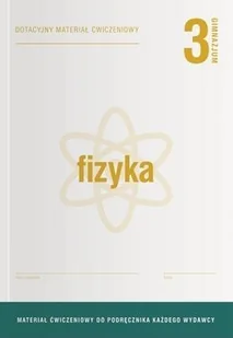 Fizyka 3. Dotacyjny materiał ćwiczeniowy. Gimnazjum - Roman Grzybowski - podręcznik - Podręczniki dla liceum - miniaturka - grafika 1