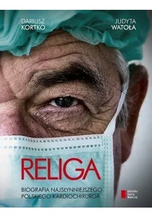 Religa. Biografia najsłynniejszego polskiego kardiochirurga - Biografie i autobiografie Religa. Biografia najsłynniejszego polskiego kardiochirurga - Biografie i autobiografie - miniaturka - grafika 2