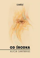 Poezja - Od środka - Alicja Santarius - miniaturka - grafika 1