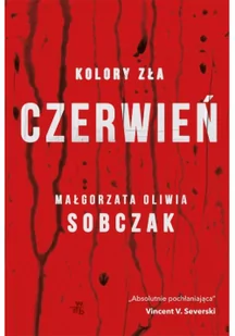 Małgorzata Oliwia Sobczak Kolory zła Czerwień Tom 1 - Kryminały - miniaturka - grafika 2
