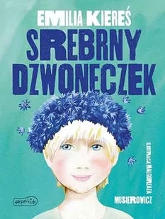 Harperkids Srebrny dzwoneczek - Emilia Kiereś - Baśnie, bajki, legendy - miniaturka - grafika 1