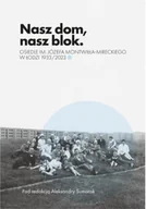 Felietony i reportaże - Nasz dom, nasz blok - o Osiedlu Montwiłła Mireckiego - miniaturka - grafika 1