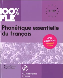 100% FLE Phonetique essentielle du francais B1/B2 + CD MP3 - Kamoun Chanze, Ripaud Delphine - Książki do nauki języka francuskiego - miniaturka - grafika 1