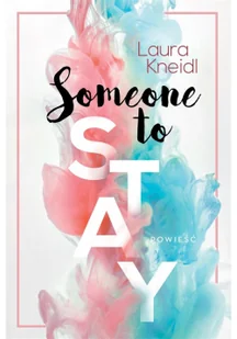 Someone to stay Laura Kneidl - Romanse - miniaturka - grafika 2