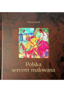 Polska sercem malowana - Książki o kulturze i sztuce - miniaturka - grafika 1