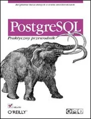PostgreSQL. Praktyczny Przewodnik - Systemy operacyjne i oprogramowanie - miniaturka - grafika 1