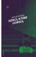 Felietony i reportaże - Artur Nowak Dzieci które gorszą - miniaturka - grafika 1