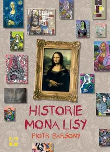 Historie Mona Lisy - Piotr Barsony - Książki edukacyjne - miniaturka - grafika 1