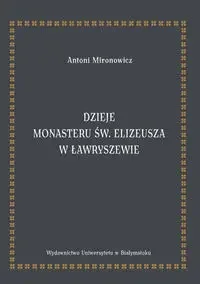 Dzieje monasteru św. Elizeusza w Ławryszewie - Antoni Mironowicz - Archeologia - miniaturka - grafika 1