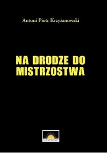Na drodze do mistrzostwa - Biografie i autobiografie - miniaturka - grafika 1
