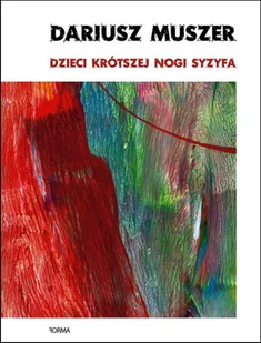 FORMA Dzieci krótszej nogi Syzyfa - Dariusz Muszer - Poezja - miniaturka - grafika 1