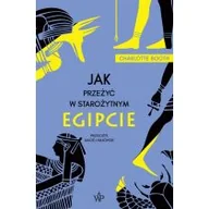 Historia świata - Jak przeżyć w starożytnym Egipcie - miniaturka - grafika 1