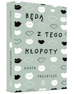 Literatura obyczajowa - Czwarta Strona Będą z tego kłopoty - Agata Przybyłek - miniaturka - grafika 1