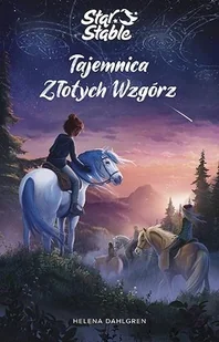 Helena Dahlgren Star Stable Tajemnica Złotych Wzgórz - Książki edukacyjne - miniaturka - grafika 6