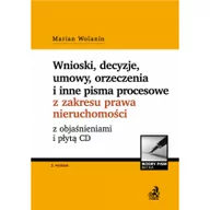 Prawo - Wnioski, decyzje, umowy, orzeczenia i inne pisma procesowe z zakresu nieruchomości z objaśnieniami - Marian Wolanin - miniaturka - grafika 1