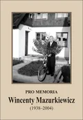 Biografie i autobiografie - Pro Memoria. Wincenty Mazurkiewicz (1938-2004) - miniaturka - grafika 1