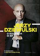 Felietony i reportaże - Jerzy Dziewulski; Krzysztof Pyzia Jerzy Dziewulski o kulisach III RP - miniaturka - grafika 1