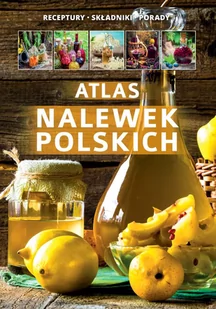 Atlas nalewek polskich - E-booki - kuchnia i diety - miniaturka - grafika 1