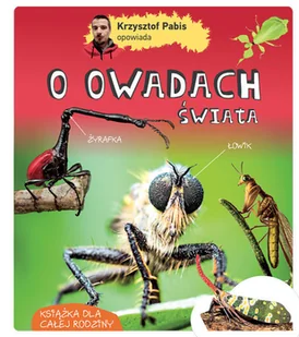 Krzysztof Pabis opowiada o owadach świata Nowa - Rośliny i zwierzęta - miniaturka - grafika 2