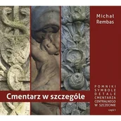 Albumy - historia - Rembas Michał Cmentarz w szczególe czę$106ć 1 - miniaturka - grafika 1