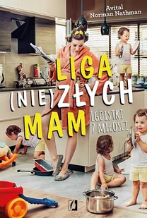 Liga (nie)złych mam. Egoistki z miłości - Miłość, seks, związki - miniaturka - grafika 2
