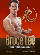 Pamiętniki, dzienniki, listy - Sztuka Kształtowania Ciała Bruce Lee, John Littl - miniaturka - grafika 1