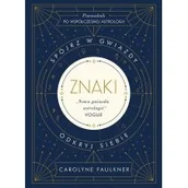 Rozwój osobisty - Znaki. Spójrz w gwiazdy, odkryj siebie - miniaturka - grafika 1