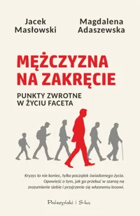 Mężczyzna na zakręcie. Punkty zwrotne w życiu faceta - Magdalena Adaszewska - Poradniki hobbystyczne - miniaturka - grafika 1