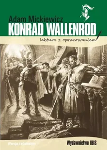 Konrad Wallenrod. Lektura z opracowaniem - Adam Mickiewicz - Lektury szkoła podstawowa - miniaturka - grafika 1