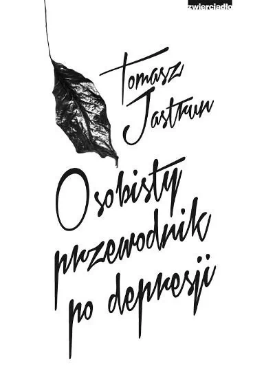 Zwierciadło Osobisty przewodnik po depresji - Tomasz Jastrun