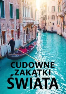 Cudowne zakątki Świata - Izabela Wojtyczka, Paweł Wojtyczka, Dawid Lasociń - Albumy krajoznawcze - miniaturka - grafika 1