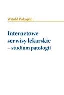 Książki medyczne - Witold Pokojski Internetowe serwisy lekarskie - studium patologii - miniaturka - grafika 1