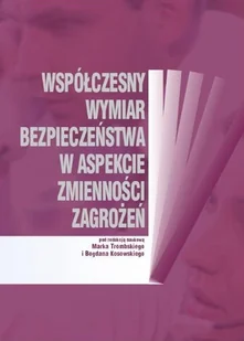 Współczesny wymiar bezpieczeństwa w aspekcie zmienności zagrożeń - Bezpieczeństwo - miniaturka - grafika 1