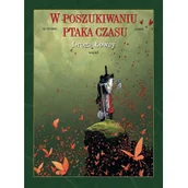 Komiksy dla młodzieży - W poszukiwaniu ptaka czasu Droga łowcy - miniaturka - grafika 1
