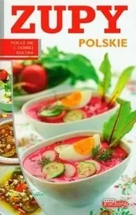 Dobra kuchnia. Zupy polskie - Iwona Czarkowska - Książki kucharskie - miniaturka - grafika 1