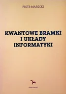 Systemy operacyjne i oprogramowanie - Kwantowe bramki i układy informatyki - miniaturka - grafika 1