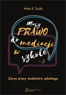 Pedagogika i dydaktyka - Masz Prawo do Mediacji w Szkole Duda Anna K - miniaturka - grafika 1