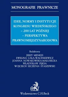 Idee normy i instytucje Kongresu Wiedeńskiego - 200 lat później - perspektywa międzynarodowa - E-booki - prawo Idee normy i instytucje Kongresu Wiedeńskiego - 200 lat później - perspektywa międzynarodowa - E-booki - prawo - miniaturka - grafika 1