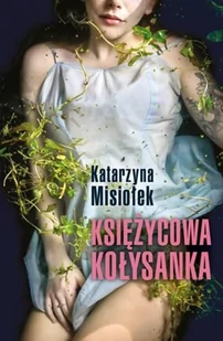 Katarzyna  Misiołek Księżycowa kołysanka - Proza - miniaturka - grafika 2