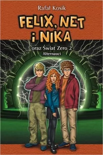 Felix, Net i Nika oraz Świat Zero 2. Alternauci. Tom 10 - Książki edukacyjne - miniaturka - grafika 1