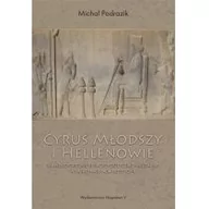 Historia świata - Podrazik Michał Cyrus Młodszy i Hellenowie. Irańsko-greckie... - miniaturka - grafika 1