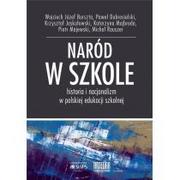 Kulturoznawstwo i antropologia - WN KATEDRA Naród w szkole Historia i nacjonalizm w polskiej edukacji szkolnej praca zbiorowa - miniaturka - grafika 1