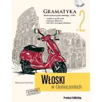 Preston Publishing Włoski w tłumaczeniach Gramatyka Część 2 - Katarzyna Foremniak