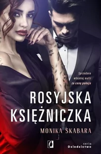 Dziedzictwo T.1 Rosyjska księżniczka Monika Skabara - Romanse - miniaturka - grafika 2