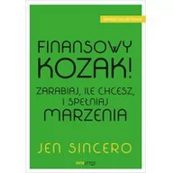 Poradniki psychologiczne - FINANSOWY KOZAK ZARABIAJ ILE CHCESZ I SPEŁNIAJ MARZENIA LETNIA WYPRZEDAŻ DO 80% - miniaturka - grafika 1