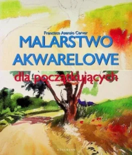 Malarstwo akwarelowe dla początkujących - Książki o kulturze i sztuce - miniaturka - grafika 1
