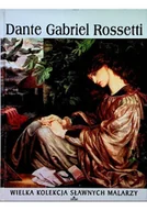 Biografie i autobiografie - Wielka Kolekcja Sławnych Malarzy Tom 36 Dante Gabriel Rossetti - miniaturka - grafika 1