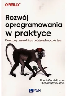 Rozwój oprogramowania w praktyce. Projektowy przewodnik po podstawach w języku Java | ZAKŁADKA DO KSIĄŻEK GRATIS DO KAŻDEGO ZAMÓWIENIA - Książki o programowaniu - miniaturka - grafika 2
